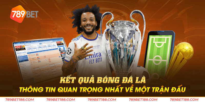 Kết quả bóng đá - Nơi tập trung mọi thông tin quan trọng 2 Kết quả bóng đá là thông tin quan trọng nhất về một trận đấu
