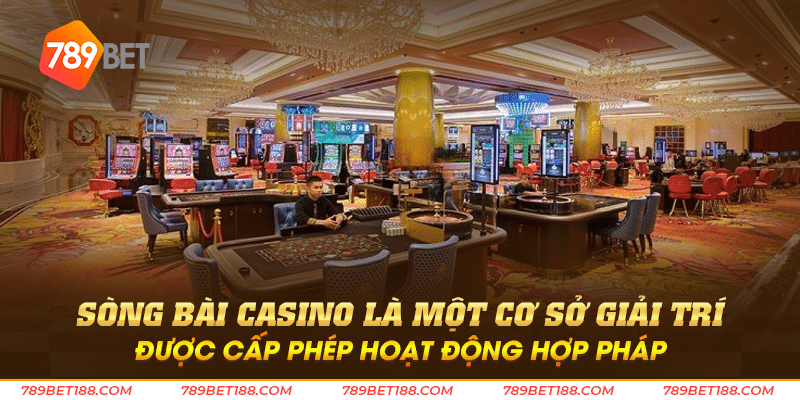 Bí mật đằng sau những sòng bài casino huyền thoại 2 Sòng bài casino là một cơ sở giải trí được cấp phép hoạt động hợp pháp