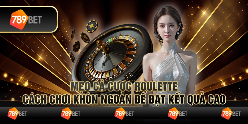 Mẹo cá cược Roulette: Cách chơi khôn ngoan để đạt kết quả cao 1 Mẹo cá cược Roulette: Cách chơi khôn ngoan để đạt kết quả cao