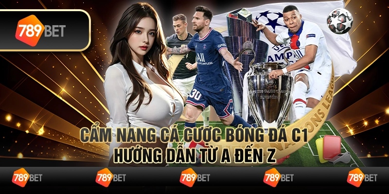 Cẩm nang cá cược bóng đá C1: Hướng dẫn từ A đến Z 1 Cẩm nang cá cược bóng đá C1: Hướng dẫn từ A đến Z