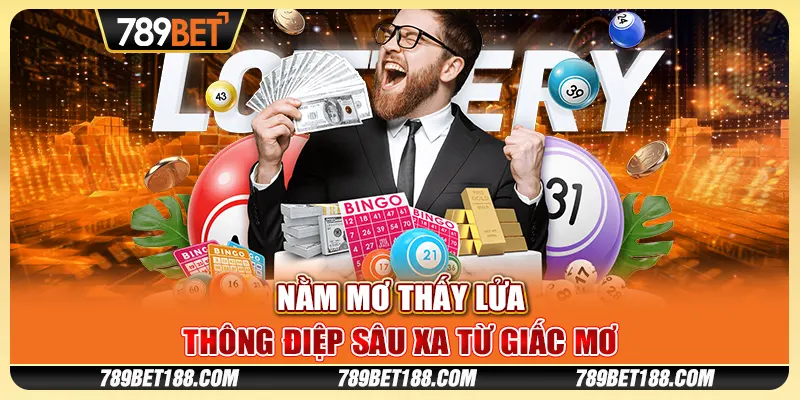 Nằm mơ thấy lửa - Thông điệp sâu xa từ giấc mơ 1 Nằm mơ thấy lửa - Thông điệp sâu xa từ giấc mơ