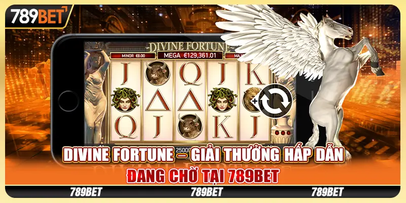 Divine Fortune – Giải thưởng hấp dẫn đang chờ tại 789Bet 1 Divine Fortune