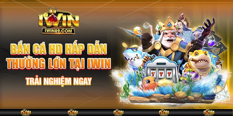 Bắn Cá HD Hấp Dẫn, Thưởng Lớn Tại Iwin - Trải Nghiệm Ngay 1 Bắn Cá HD Hấp Dẫn, Thưởng Lớn Tại Iwin - Trải Nghiệm Ngay