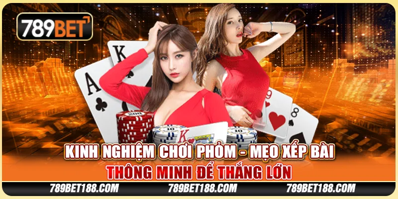 Kinh nghiệm chơi phỏm - Mẹo xếp bài thông minh để thắng lớn 1 Kinh nghiệm chơi phỏm - Mẹo xếp bài thông minh để thắng lớn