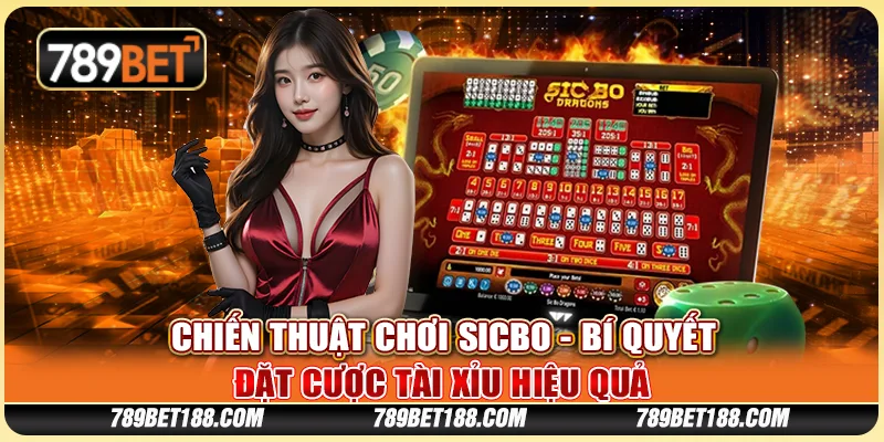 Chiến thuật chơi Sicbo - Bí quyết đặt cược tài xỉu hiệu quả 1 Chiến thuật chơi Sicbo - Bí quyết đặt cược tài xỉu hiệu quả