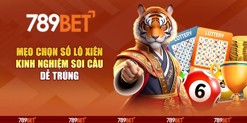Mẹo chọn số lô xiên - Kinh nghiệm soi cầu dễ trúng 1 Mẹo chọn số lô xiên - Kinh nghiệm soi cầu dễ trúng