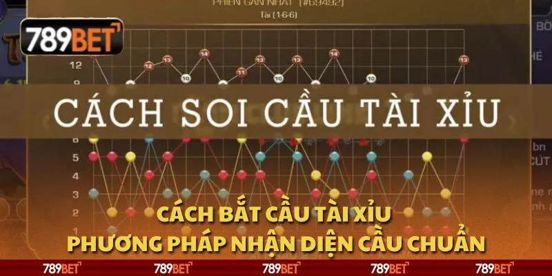 Cách bắt cầu tài xỉu - Phương pháp nhận diện cầu chuẩn 1 Cách bắt cầu tài xỉu - Phương pháp nhận diện cầu chuẩn