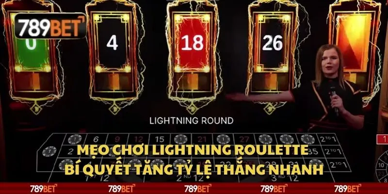 Mẹo chơi Lightning Roulette - Bí quyết tăng tỷ lệ thắng nhanh