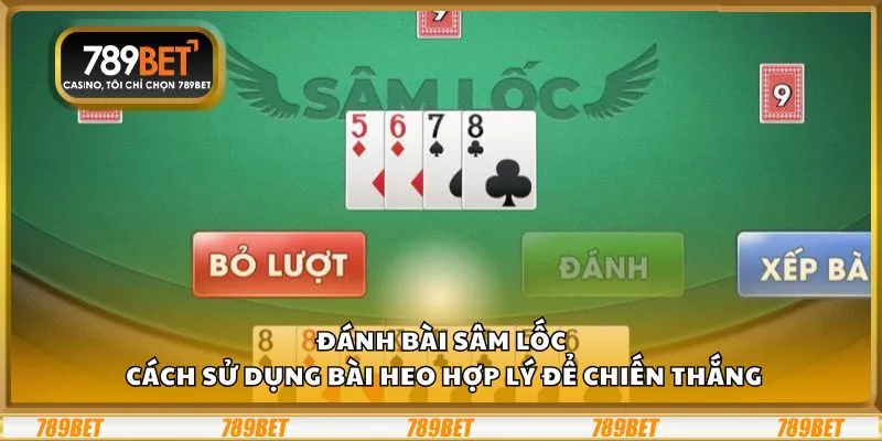 Đánh bài Sâm Lốc: Cách sử dụng bài heo hợp lý để chiến thắng 1 Đánh bài Sâm Lốc: Cách sử dụng bài heo hợp lý để chiến thắng