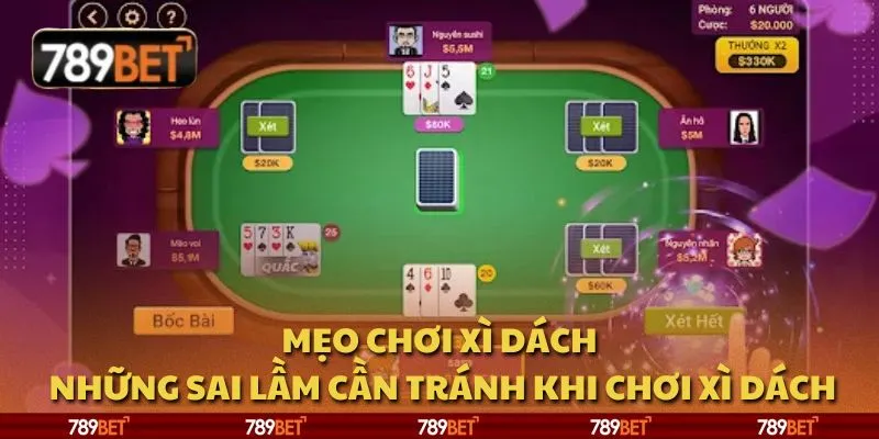 Mẹo chơi xì dách: Những sai lầm cần tránh khi chơi xì dách