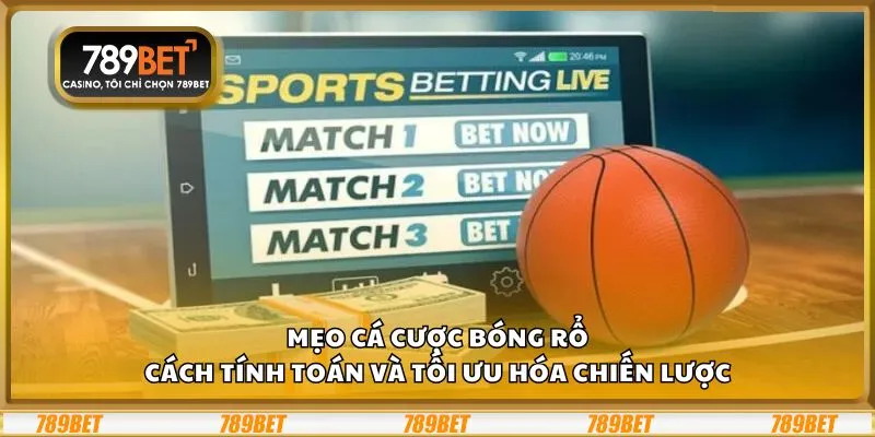 Mẹo cá cược bóng rổ: Cách tính toán và tối ưu hóa chiến lược 1 Mẹo cá cược bóng rổ: Cách tính toán và tối ưu hóa chiến lược